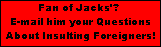 Fan of JACK? E-mail him your Questions