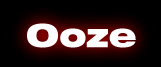 Go to the Ooze Homepage