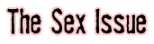 The Sex Issue