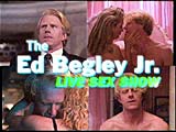 ED BEGLEY JR. Live Sex Show!