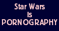 Star Wars is Porno